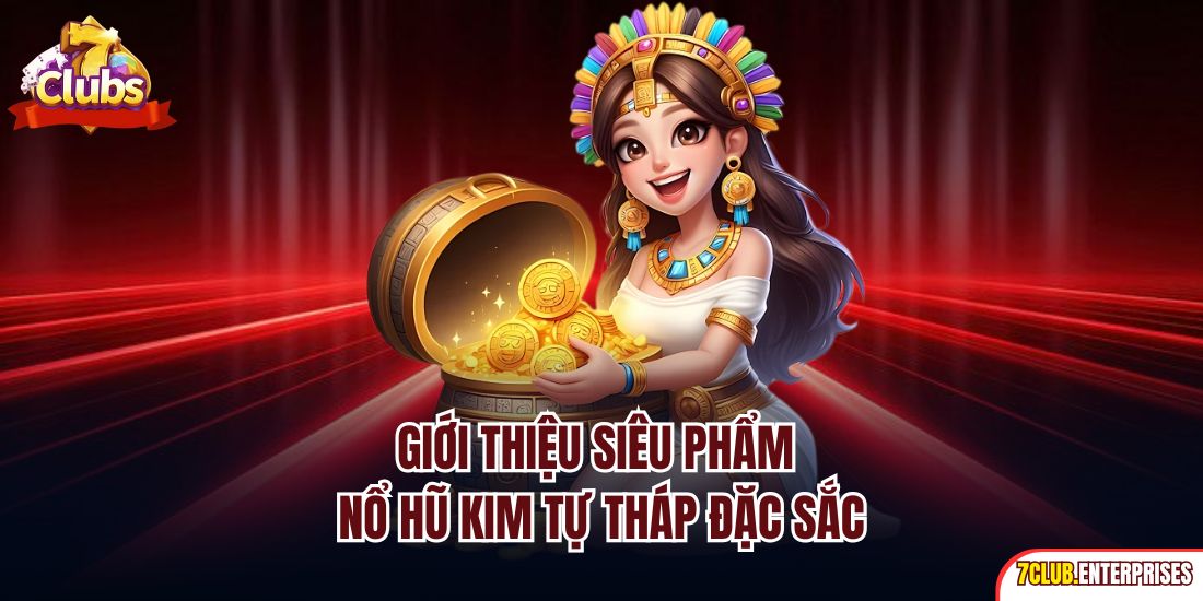 Nổ Hũ Kim Tự Tháp | Chinh Phục Kho Báu Ai Cập Cổ Đại Giới thiệu siêu phẩm nổ hũ Kim Tự Tháp đặc sắc
