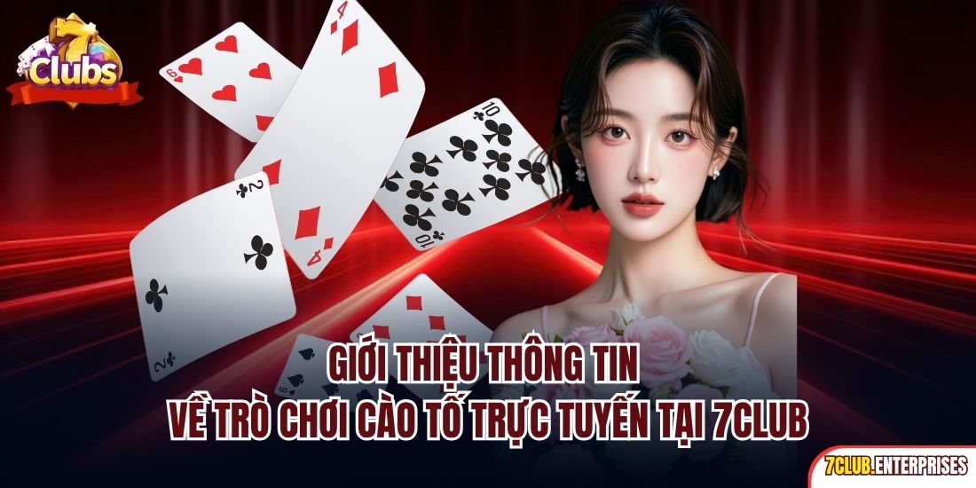 Giới thiệu thông tin về trò chơi cào tố trực tuyến tại 7club