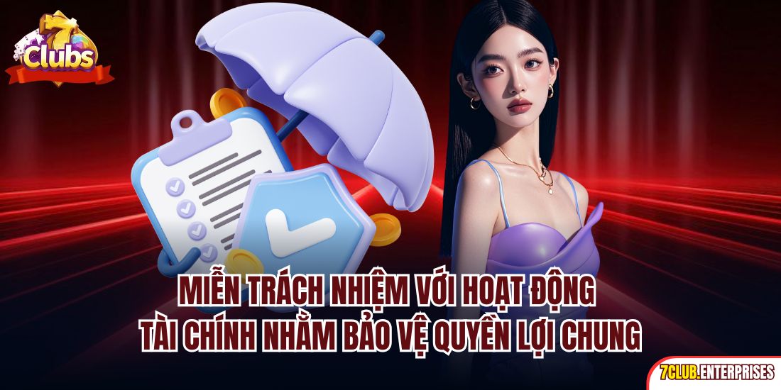 Miễn Trừ Trách Nhiệm Miễn trách nhiệm với hoạt động tài chính nhằm bảo vệ quyền lợi chung