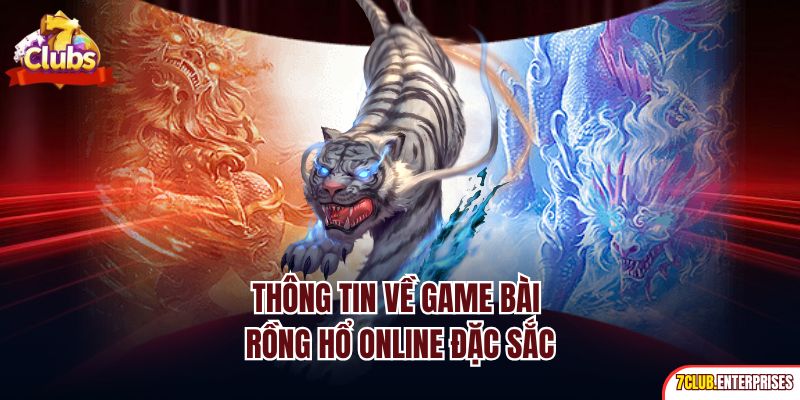 Thông tin về game bài rồng hổ online đặc sắc