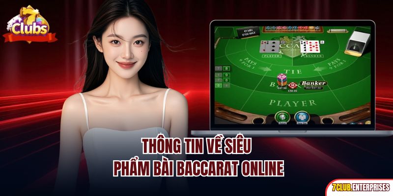 Thông tin về siêu phẩm bài Baccarat online