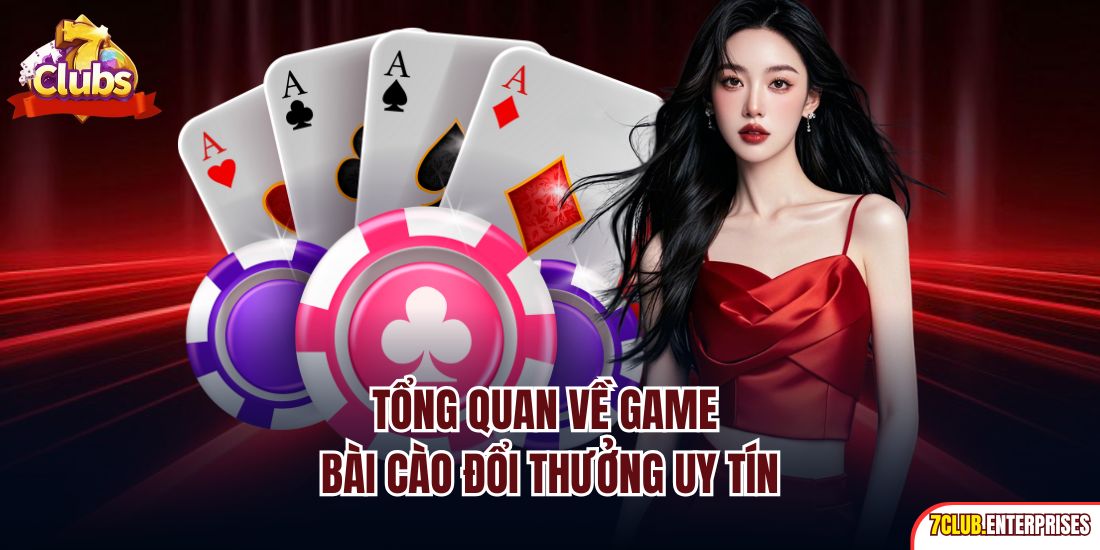 Bài Cào | Game Bài Đổi Thưởng Đẳng Cấp 2025 Tại 7Club Tổng quan về game bài cào đổi thưởng uy tín